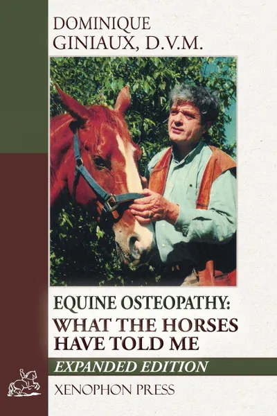 Обложка книги Equine Osteopathy. What the Horses Have Told Me, Dominique Giniaux, Jean-Claude Racinet