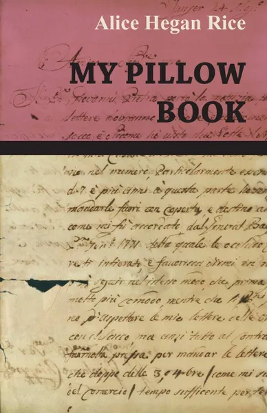 Обложка книги My Pillow Book, Alice Hegan Rice