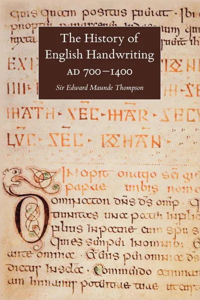 Обложка книги The History of English Handwriting Ad 700-1400, E. M. Thompson, Edward Maunde Thompson