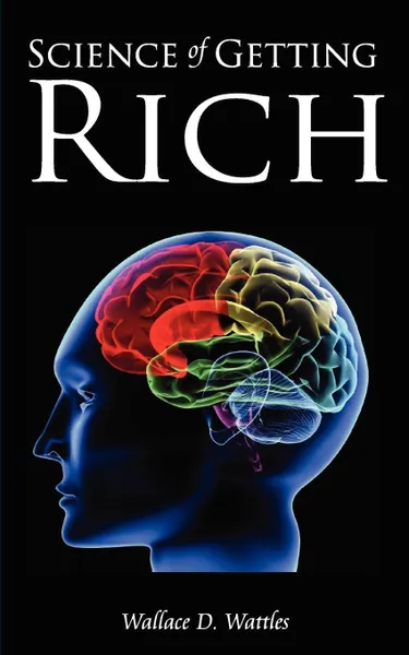 Обложка книги Science of Getting Rich, Wallace D Wattles, Wallace Wattles