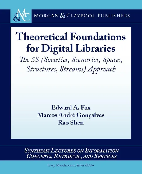 Обложка книги Theoretical Foundations of Digital Libraries, Edward A. Fox, Rao Shen, Marcos Andre Goncalves