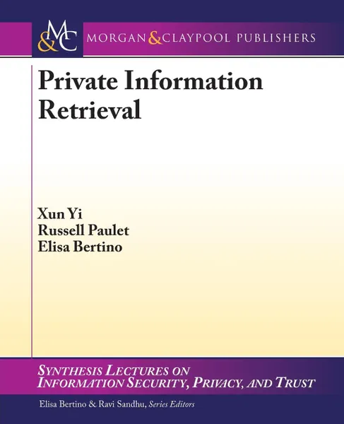 Обложка книги Private Information Retrieval, Xun Yi, Russell Paulet, Elisa Bertino