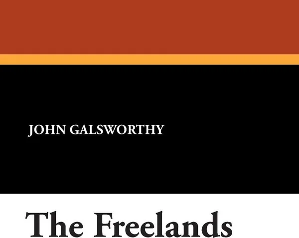 Обложка книги The Freelands, John Sir Galsworthy