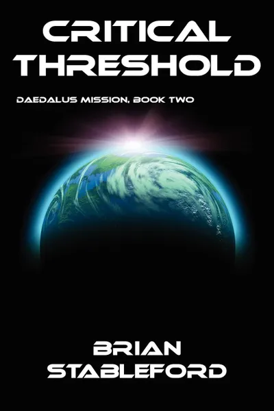 Обложка книги Critical Threshold. Daedalus Mission, Book Two, Brian Stableford