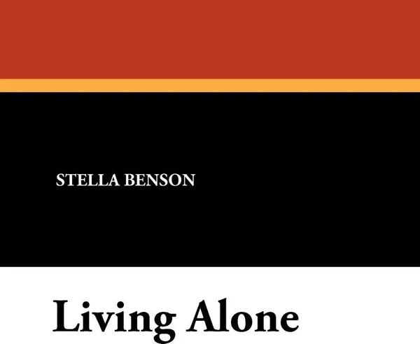 Обложка книги Living Alone, Stella Benson