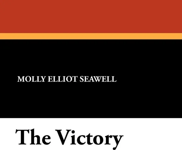 Обложка книги The Victory, Molly Elliot Seawell