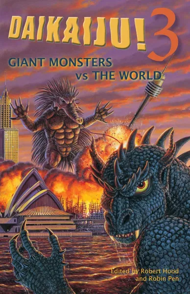 Обложка книги Daikaiju!3 Giant Monsters vs. the World, Robert Hood, Robin Pen