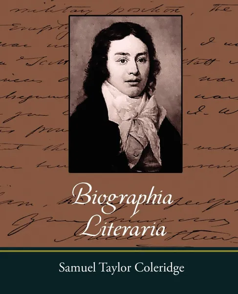 Обложка книги Biographia Literaria, Taylor Coleridg Samuel Taylor Coleridge, Samuel Taylor Coleridge