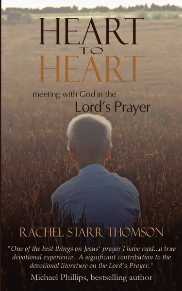 Обложка книги Heart to Heart. Meeting with God in the Lord's Prayer, Rachel Starr Thomson