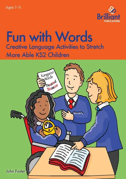 Обложка книги Fun with Words - Creative Language Activities to Stretch More Able KS2 Children, John Foster