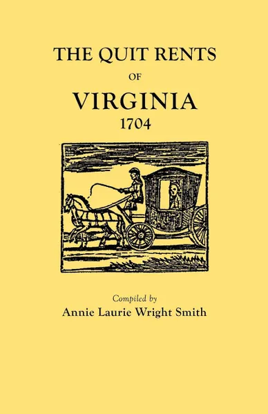 Обложка книги The Quit Rents of Virginia, 1704, Annie Laurie Wright Smith, Alison Smith
