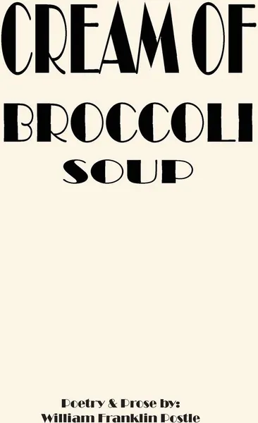 Обложка книги Cream of Broccoli Soup, William Franklin Postle