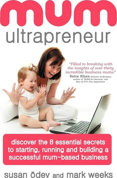 Обложка книги Mum Ultrapreneur, Susan Dev, Mark Weeks, Susan Odev