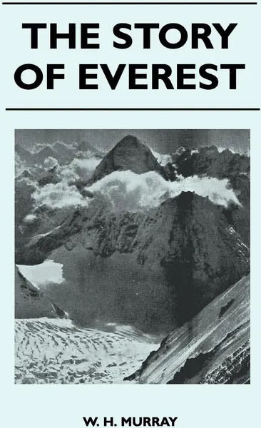 Обложка книги The Story of Everest, W. H. Murray