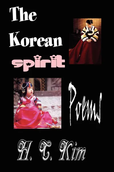 Обложка книги The Korean Spirit. Poems, H. C. Kim