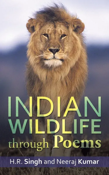 Обложка книги INDIAN WILDLIFE THROUGH POEMS, H.R. Singh, Neeraj Kumar