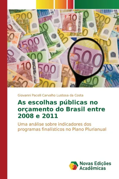Обложка книги As escolhas publicas no orcamento do Brasil entre 2008 e 2011, Carvalho Lustosa da Costa Giovanni Pacel