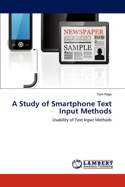 Обложка книги A Study of Smartphone Text Input Methods, Tom Page