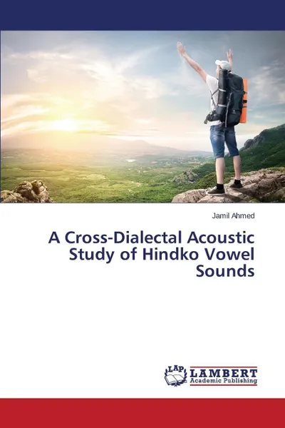 Обложка книги A Cross-Dialectal Acoustic Study of Hindko Vowel Sounds, Ahmed Jamil