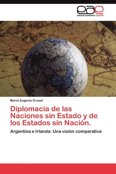 Обложка книги Diplomacia de las Naciones sin Estado y de los Estados sin Nacion., Cruset Maria Eugenia