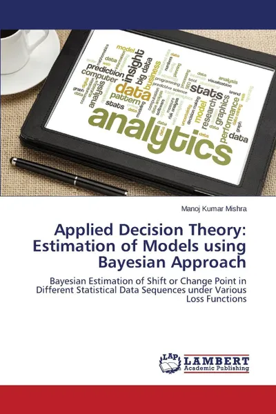 Обложка книги Applied Decision Theory. Estimation of Models using Bayesian Approach, Mishra Manoj Kumar