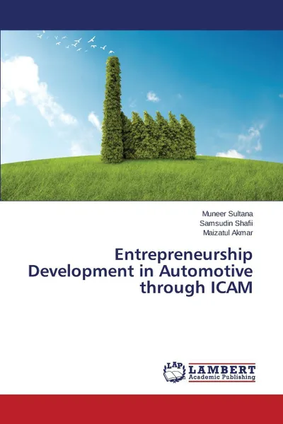 Обложка книги Entrepreneurship Development in Automotive through ICAM, Sultana Muneer, Shafii Samsudin, Akmar Maizatul