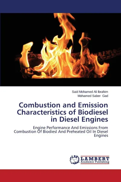 Обложка книги Combustion and Emission Characteristics of Biodiesel in Diesel Engines, Ibrahim Said  Mohamed  Ali, Gad Mohamed Saber