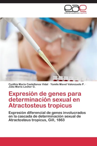 Обложка книги Expresion de genes para determinacion sexual en Atractosteus tropicus, Castellanos Vidal Cynthia María, Valenzuela P. Yamile Mavel, Lesher G. Julia María