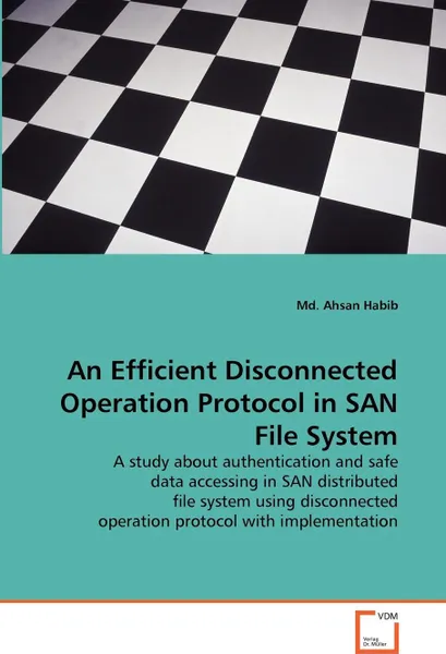 Обложка книги An Efficient Disconnected Operation Protocol in SAN File System, Md. Ahsan Habib