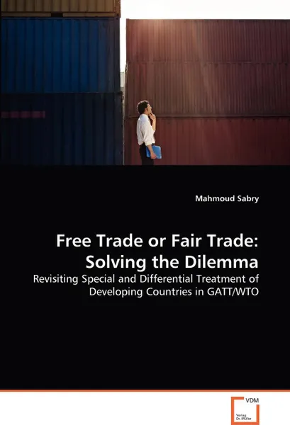 Обложка книги Free Trade or Fair Trade. Solving the Dilemma, Mahmoud Sabry