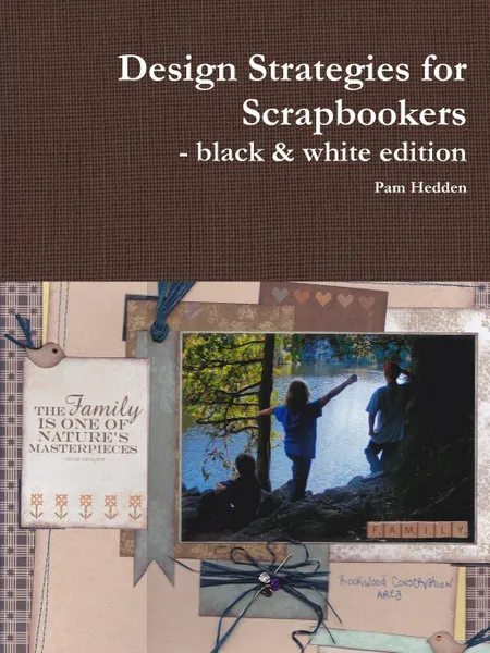 Обложка книги Design Strategies for Scrapbookers - black & white edition, Pam Hedden