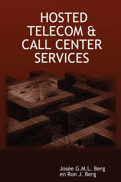 Обложка книги Hosted Telecom & Call Center Services, Jose G. M. L. Berg, Ron J. Berg