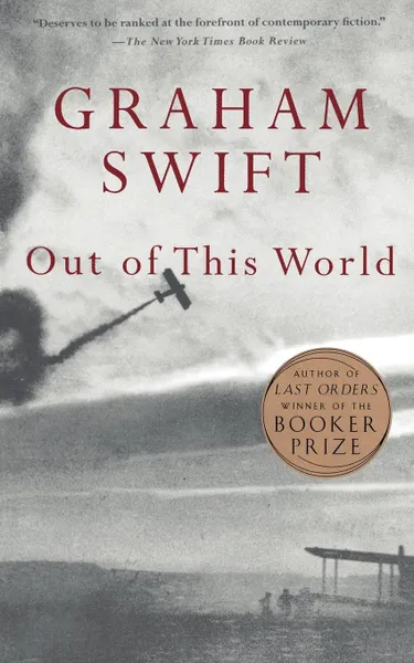 Обложка книги Out of This World, Graham Swift