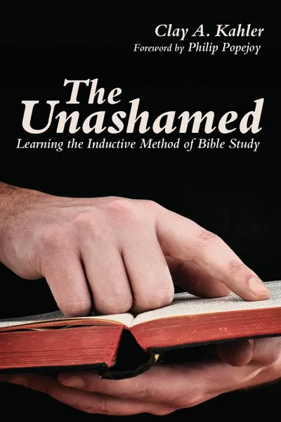 Обложка книги The Unashamed, Clay A. Kahler