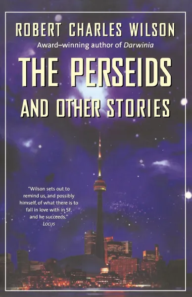 Обложка книги Perseids and Other Stories, Robert Charles Wilson