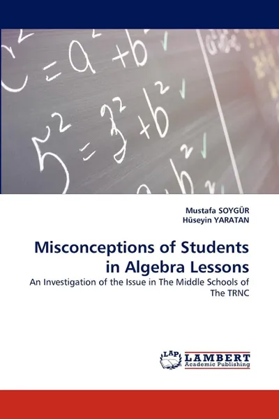 Обложка книги Misconceptions of Students in Algebra Lessons, Mustafa Soygr, Mustafa Soygur