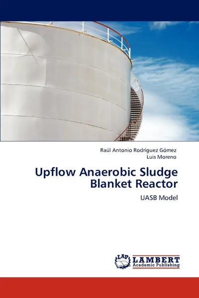 Обложка книги Upflow Anaerobic Sludge Blanket Reactor, Raúl Antonio Rodríguez Gómez, Luis Moreno