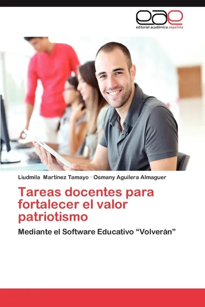 Обложка книги Tareas Docentes Para Fortalecer El Valor Patriotismo, Martinez Tamayo Liudmila, Aguilera Almaguer Osmany