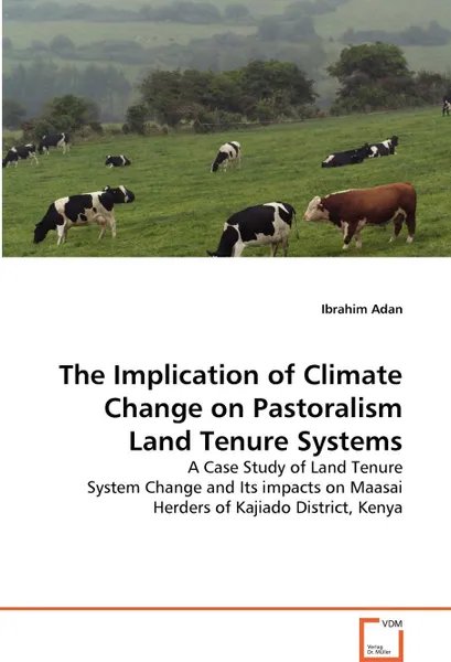 Обложка книги The Implication of Climate Change on Pastoralism Land Tenure Systems, Ibrahim Adan