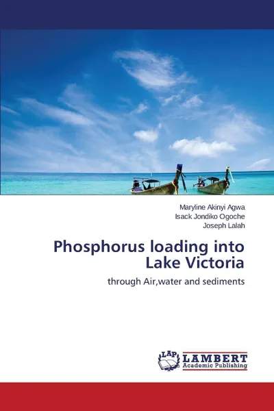 Обложка книги Phosphorus Loading Into Lake Victoria, Agwa Maryline, Jondiko, Lalah Joseph