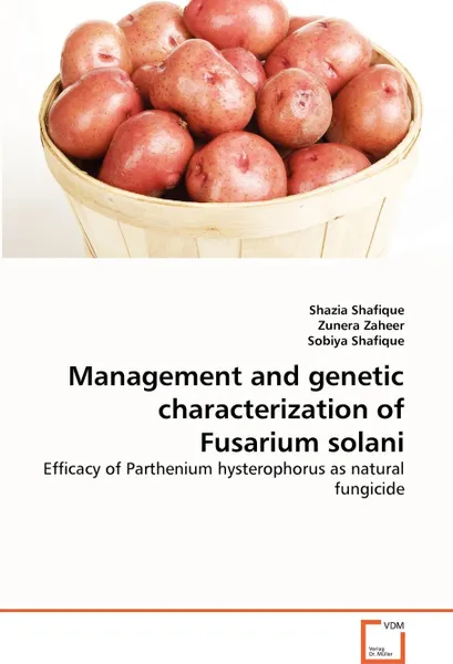 Обложка книги Management and genetic characterization of Fusarium solani, Shazia Shafique, Zunera Zaheer, Sobiya Shafique