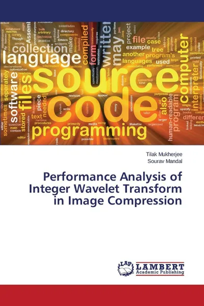 Обложка книги Performance Analysis of Integer Wavelet Transform in Image Compression, Mukherjee Tilak, Mandal Sourav