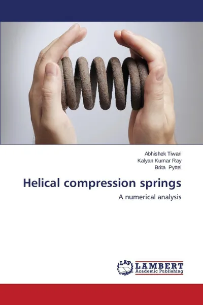 Обложка книги Helical compression springs, Tiwari Abhishek, Ray Kalyan Kumar, Pyttel Brita