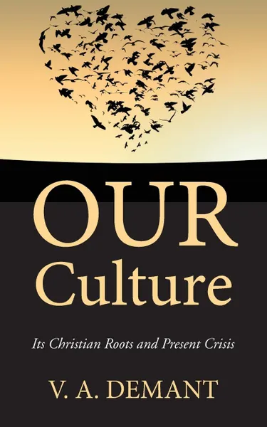 Обложка книги Our Culture, H. A. Hodges, Christopher Dawson