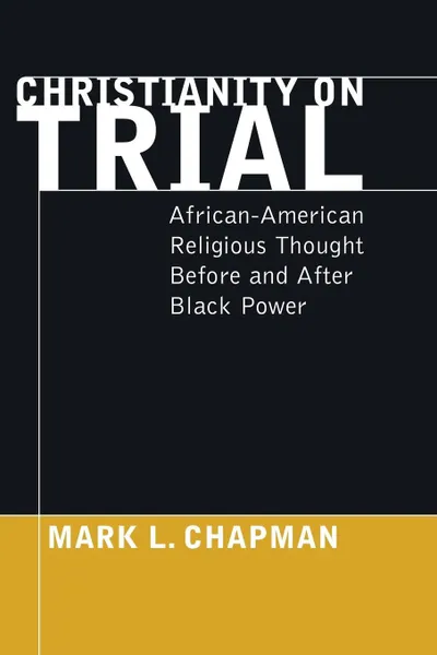 Обложка книги Christianity on Trial, Mark L. Chapman