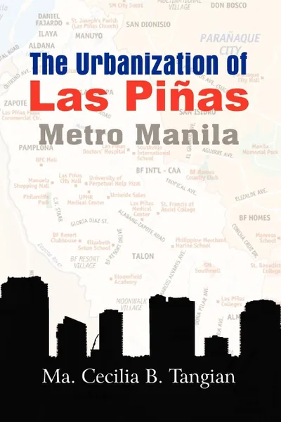 Обложка книги The Urbanization of Las Pi As, Metro Manila, Cecilia Tangian, Cecilia Tangian Ph D.