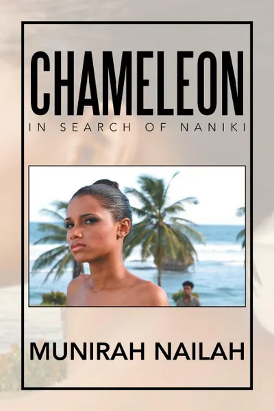 Обложка книги Chameleon. In Search of Naniki, Munirah Nailah