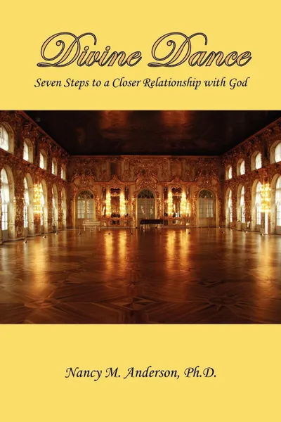 Обложка книги Divine Dance. Seven Steps to a Closer Relationship with God, Nancy M. Anderson