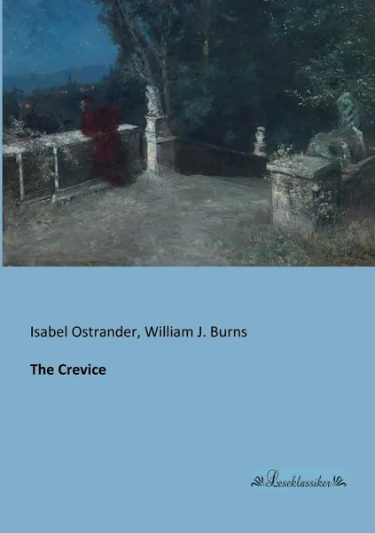 Обложка книги The Crevice, Isabel Ostrander, William J. Burns