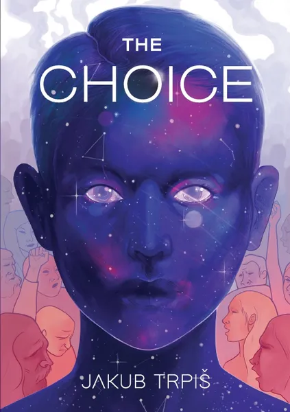 Обложка книги The Choice. Change your life, Jakub Trpiš, Melvyn Clarke